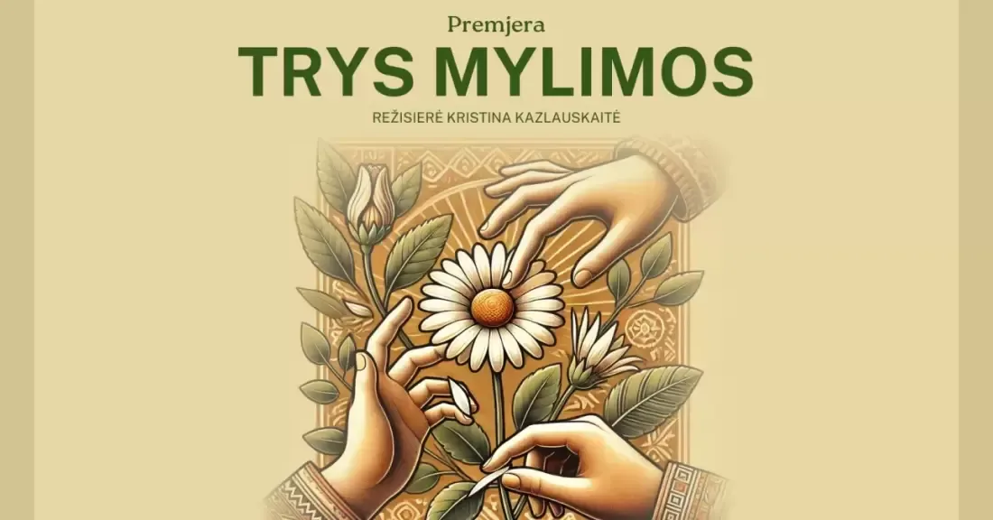 2 dalių komedija „Trys mylimos” (rež. K.Kazlauskaitė)