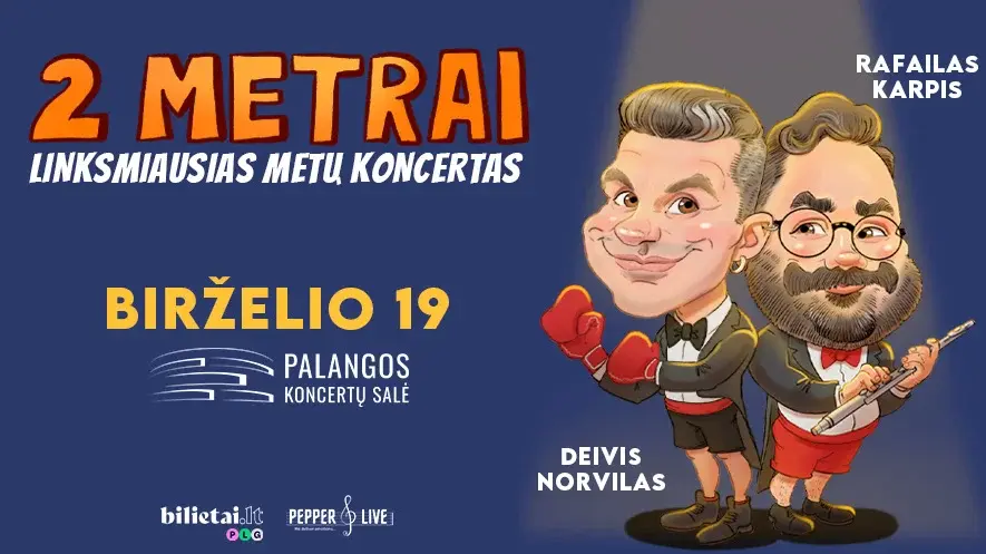 2 METRAI: Deivis Norvilas ir Rafailas Karpis