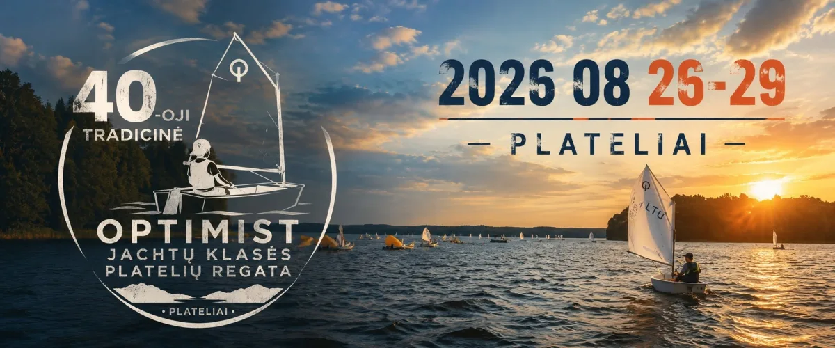 40-OJI TRADICINĖ OPTIMIST JACHTŲ KLASĖS PLATELIŲ REGATA