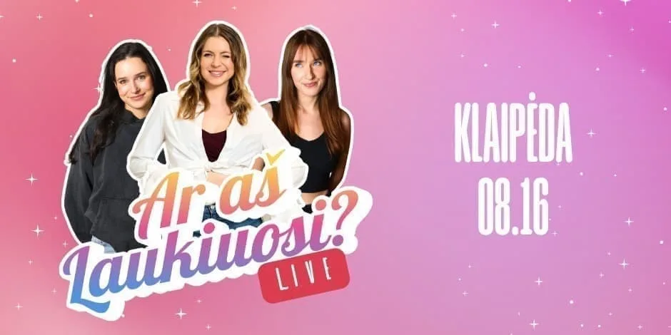 AR AŠ LAUKIUOSI? LIVE | KLAIPĖDA