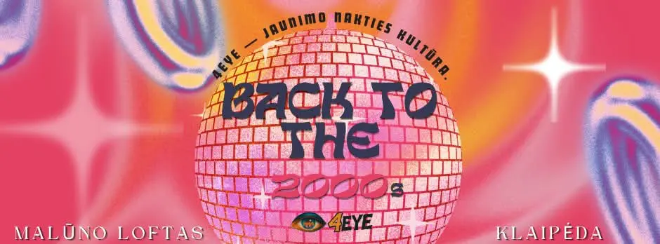 Back to the 2000's | 4EYE Moksleivių vakarėlis
