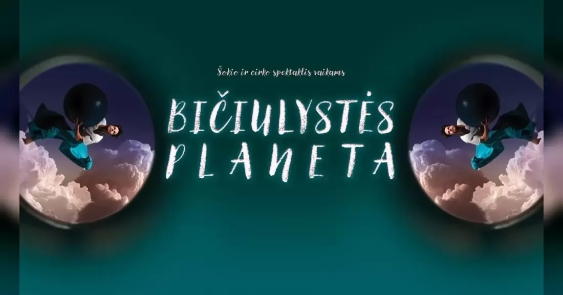 „BIČIULYSTĖS PLANETA“ šokio ir cirko spektaklis 3–5 metų vaikams
