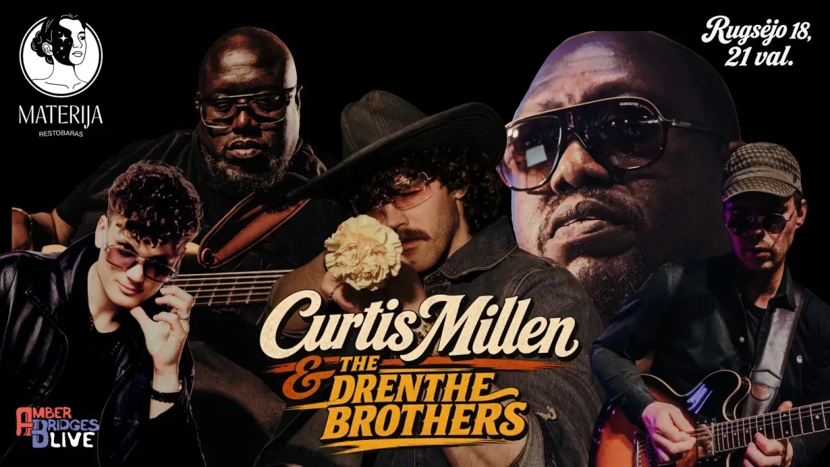 CURTIS MILLEN & THE DRENTHE BROTHERS | MATERIJA Plungė