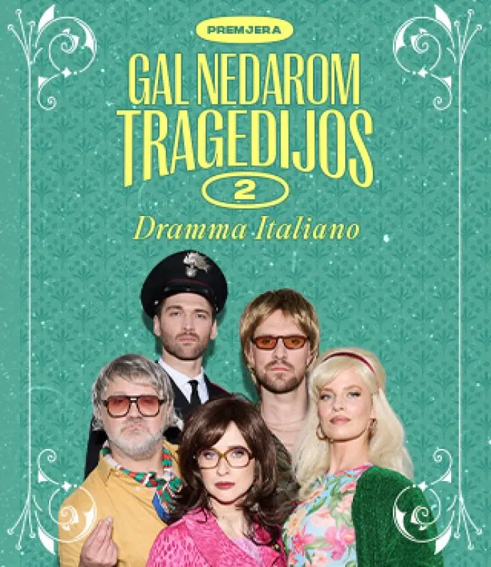 „DRAMMA ITALIANO. Gal nedarom tragedijos 2“