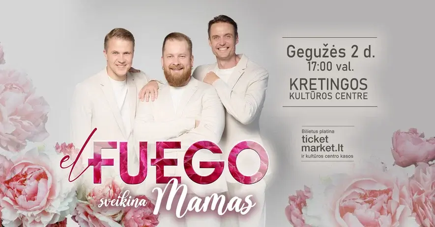 el Fuego sveikina Mamas | KRETINGA