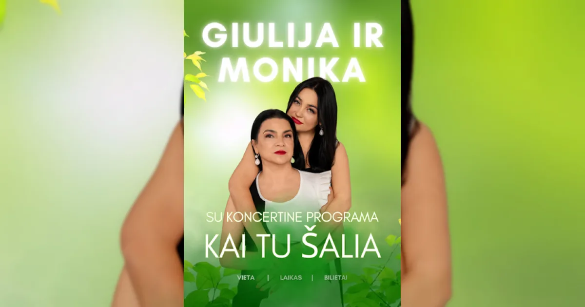 Giulija ir Monika su koncertine programa "Kai tu šalia"
