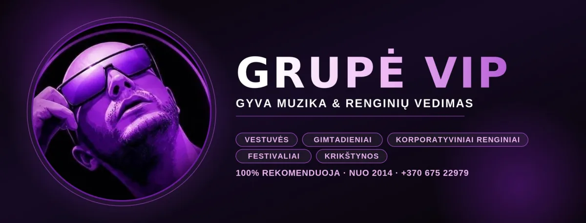 GRUPĖ VIP - Jūsų šventei ir visoms progoms