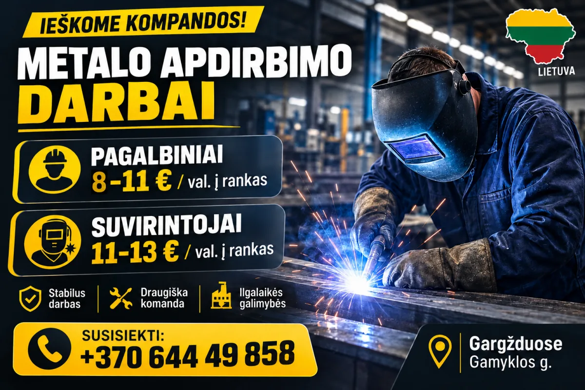 🔧 IEŠKOME DARBUOTOJŲ METALO APDIRBIMO DARBUOSE!