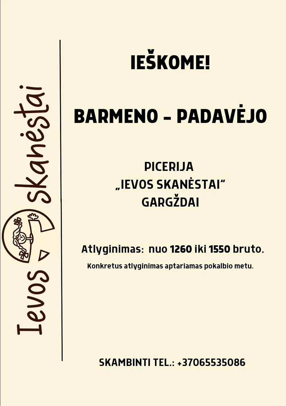 Ievos skanėstai ieško pastiprinimo
