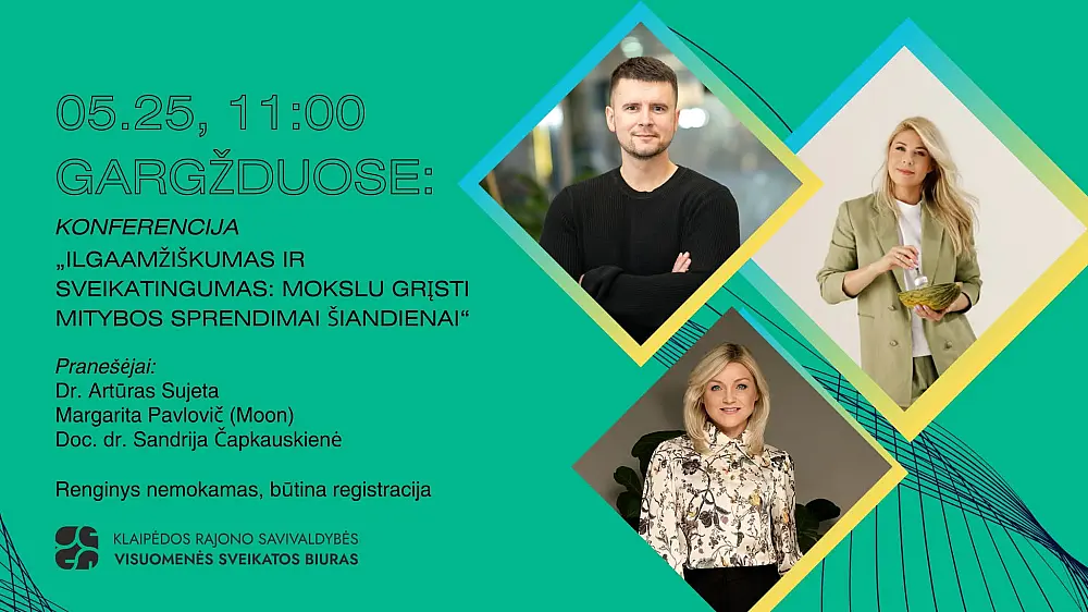 ILGAAMŽIŠKUMO IR SVEIKATINGUMO KONFERENCIJA