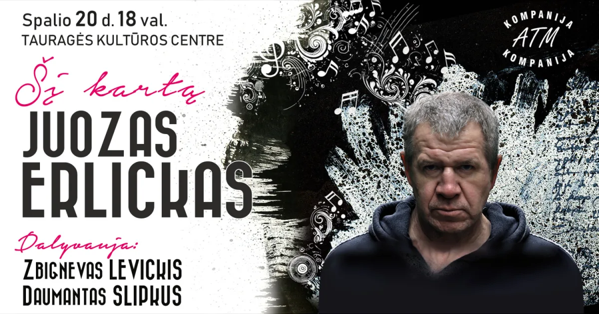 JUOZAS ERLICKAS. Šį kartą