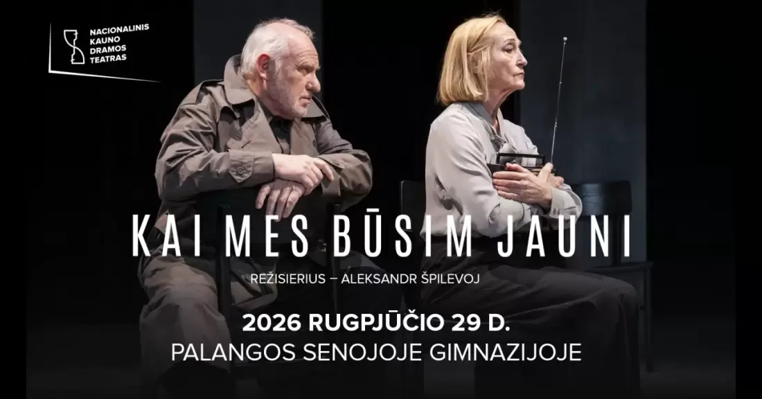 KAI MES BŪSIM JAUNI