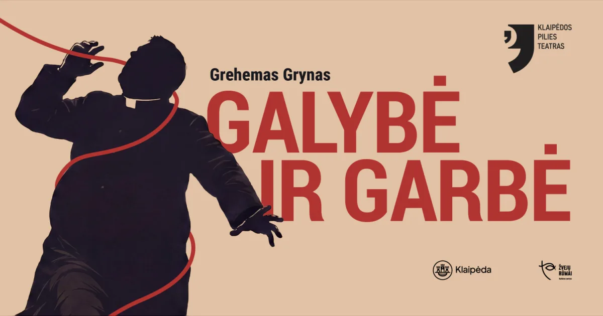 KLAIPĖDOS PILIES TEATRAS ''GALYBĖ IR GARBĖ''