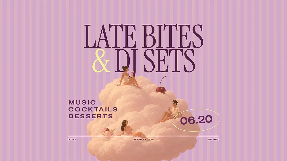 LATE BITES & DJ SETS