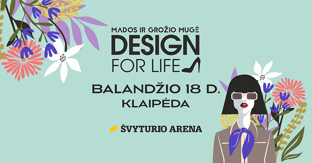 Mados ir grožio mugė 'DESIGN FOR LIFE'