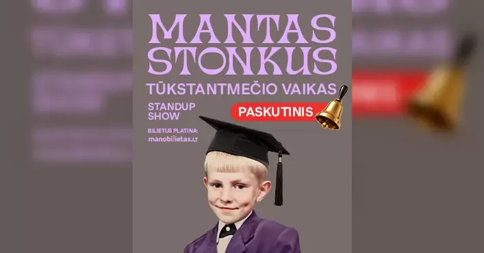 MANTAS STONKUS - TŪKSTANTMEČIO VAIKAS. Standup show / PALANGA