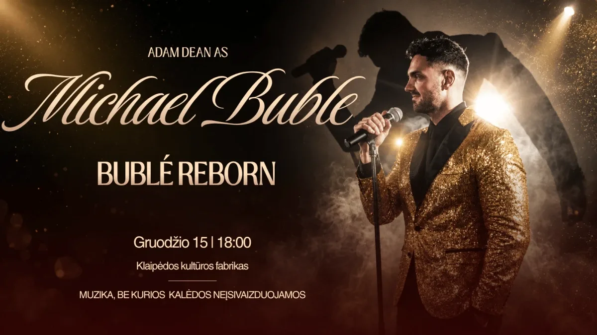 Michael Bublé Tribute Show | Adam Dean (UK) ir Vytautas Straižys