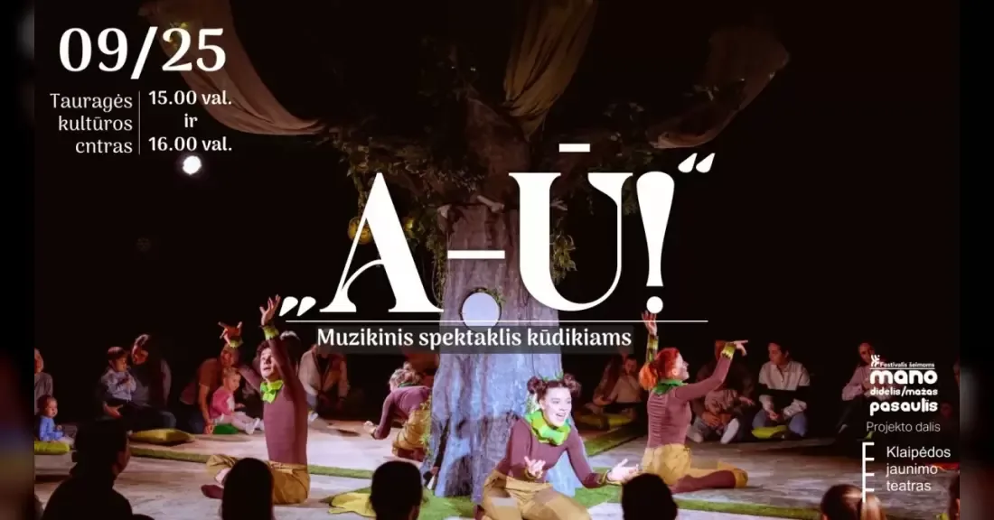 Muzikinis spektaklis kūdikiams „A-Ū!“