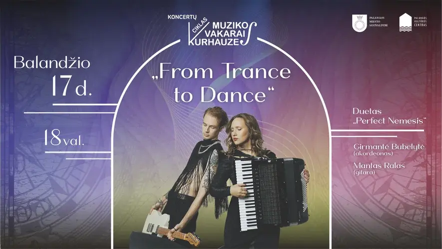 Muzikos vakarai kurhauze. 'From Trance to Dance'