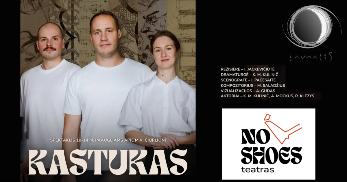 NEPRIKLAUSOMAS NO SHOES TEATRAS. SPEKTAKLIS PAAUGLIAMS ''KASTUKAS''