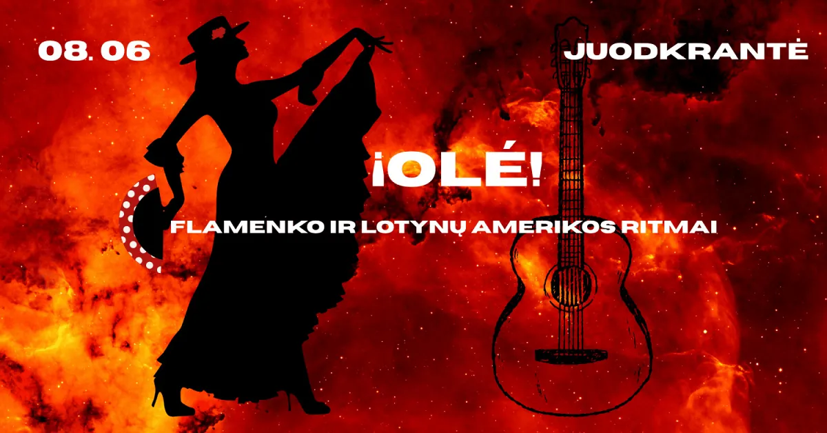 OLÉ! - Flamenko ir Lotynų Amerikos ritmai. Juodkrantė