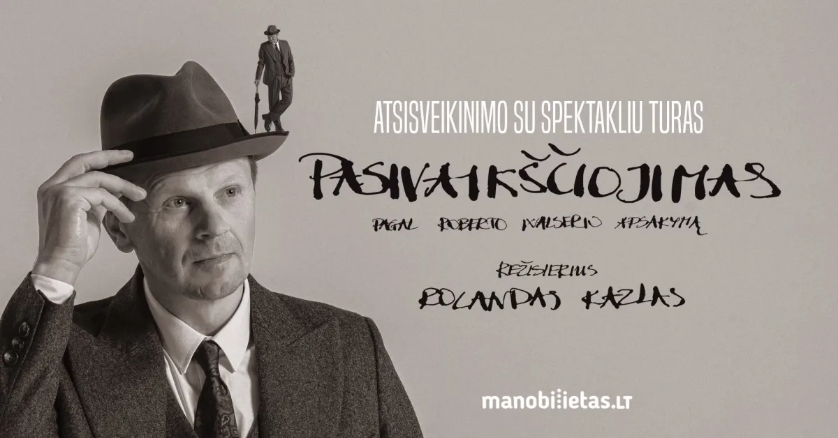 PASIVAIKŠČIOJIMAS. R. Walser (rež. R. Kazlas)