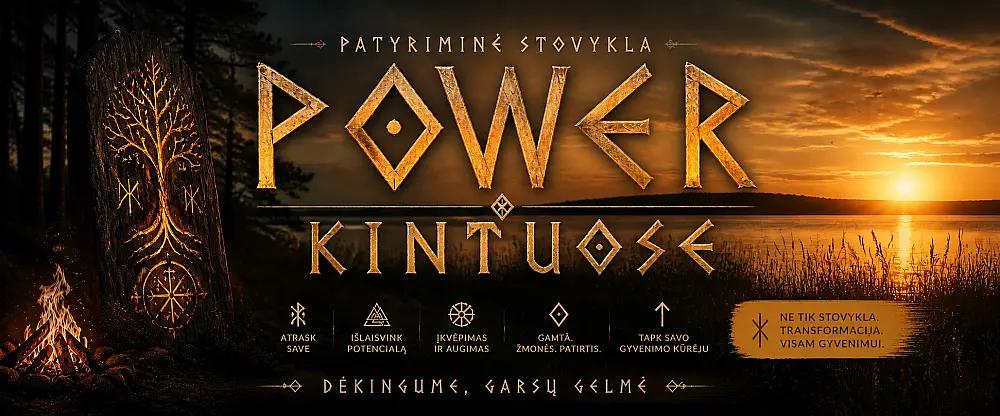 PATYRIMINĖ STOVYKLA 'POWER' KINTUOSE