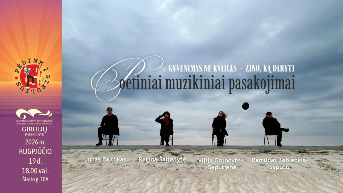 Poetiniai muzikiniai pasakojimai „GYVENIMAS NE KVAILAS – ŽINO, KĄ DARYTI“