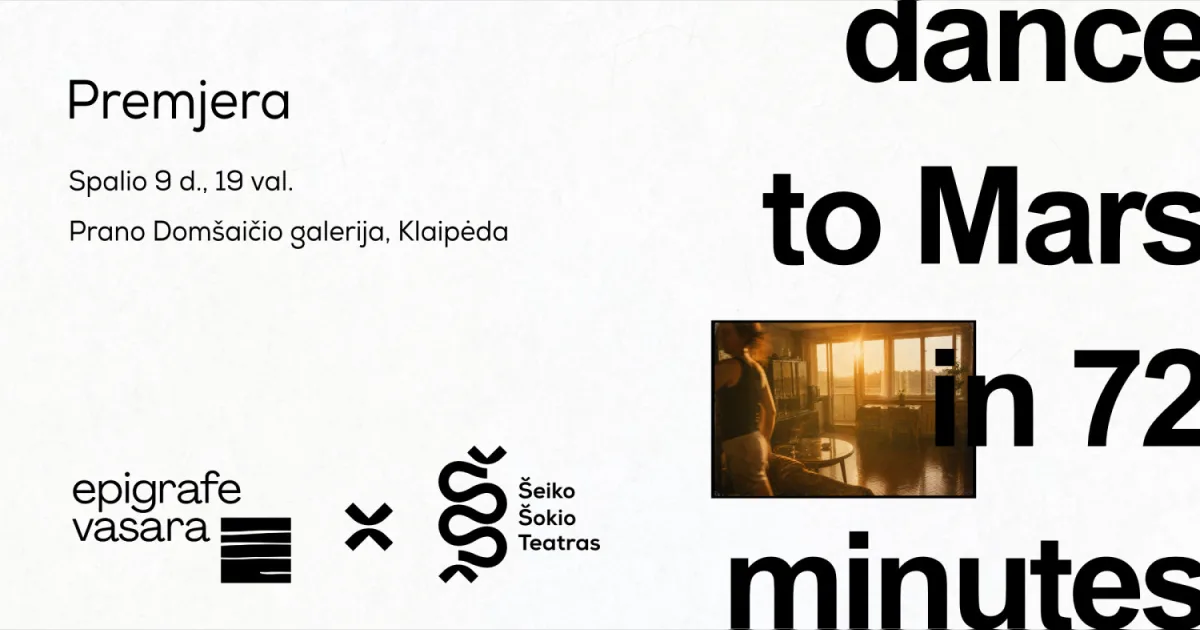 Premjera | Šokio monospektaklis ''Dance to Mars in 72 Minutes''