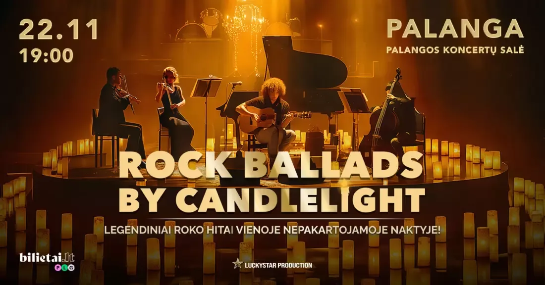 ROCK BALLADS BY CANDLELIGHT. Legendiniai roko hitai vienoje nepakartojamoje naktyje!