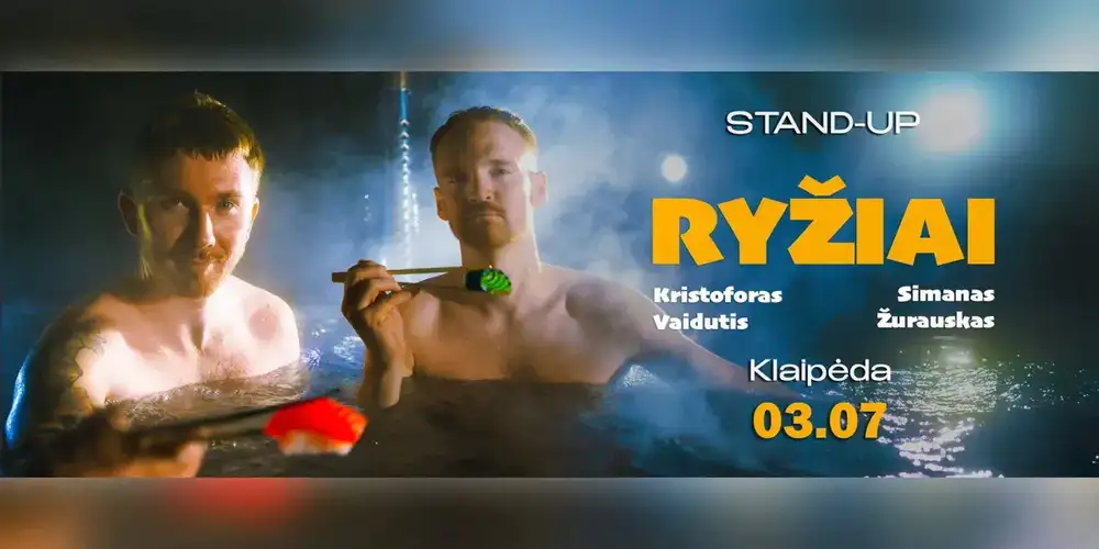 RYŽIAI | STAND UP | KLAIPĖDA