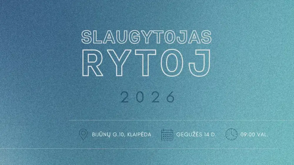 SLAUGYTOJAS RYTOJ 2026!