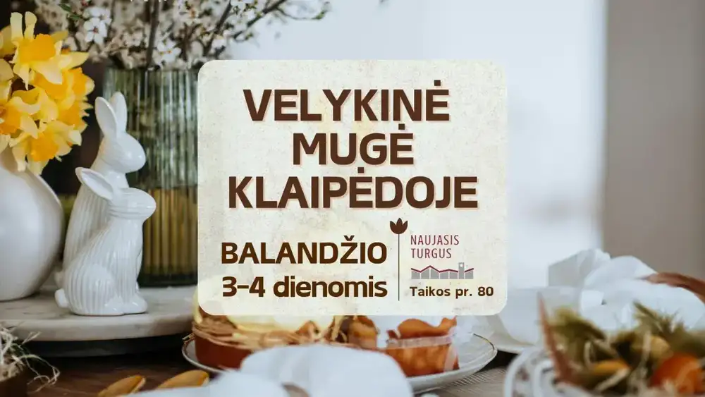 VELYKINĖ MUGĖ KLAIPĖDOS NAUJAJAME TURGUJE!